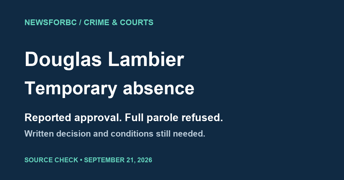 Douglas Lambier temporary absence source check: reported approval, full parole refused